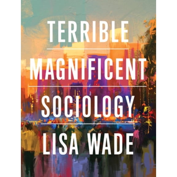 Terrible Magnificent Sociology, (Paperback)