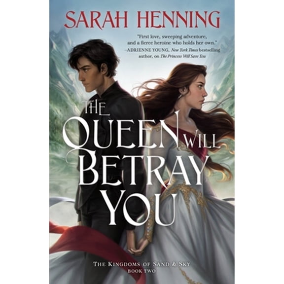 Pre-Owned The Queen Will Betray You: The Kingdoms of Sand & Sky Book Two (Paperback) by Sarah Henning