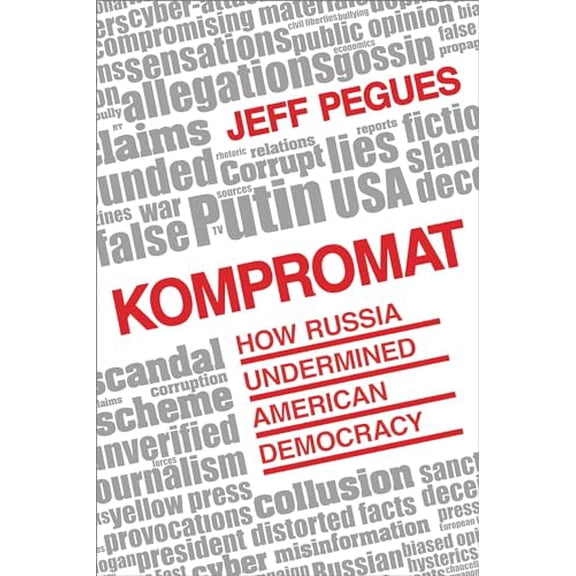 Pre-Owned Kompromat: How Russia Undermined American Democracy (Hardcover) 1633884295 9781633884298