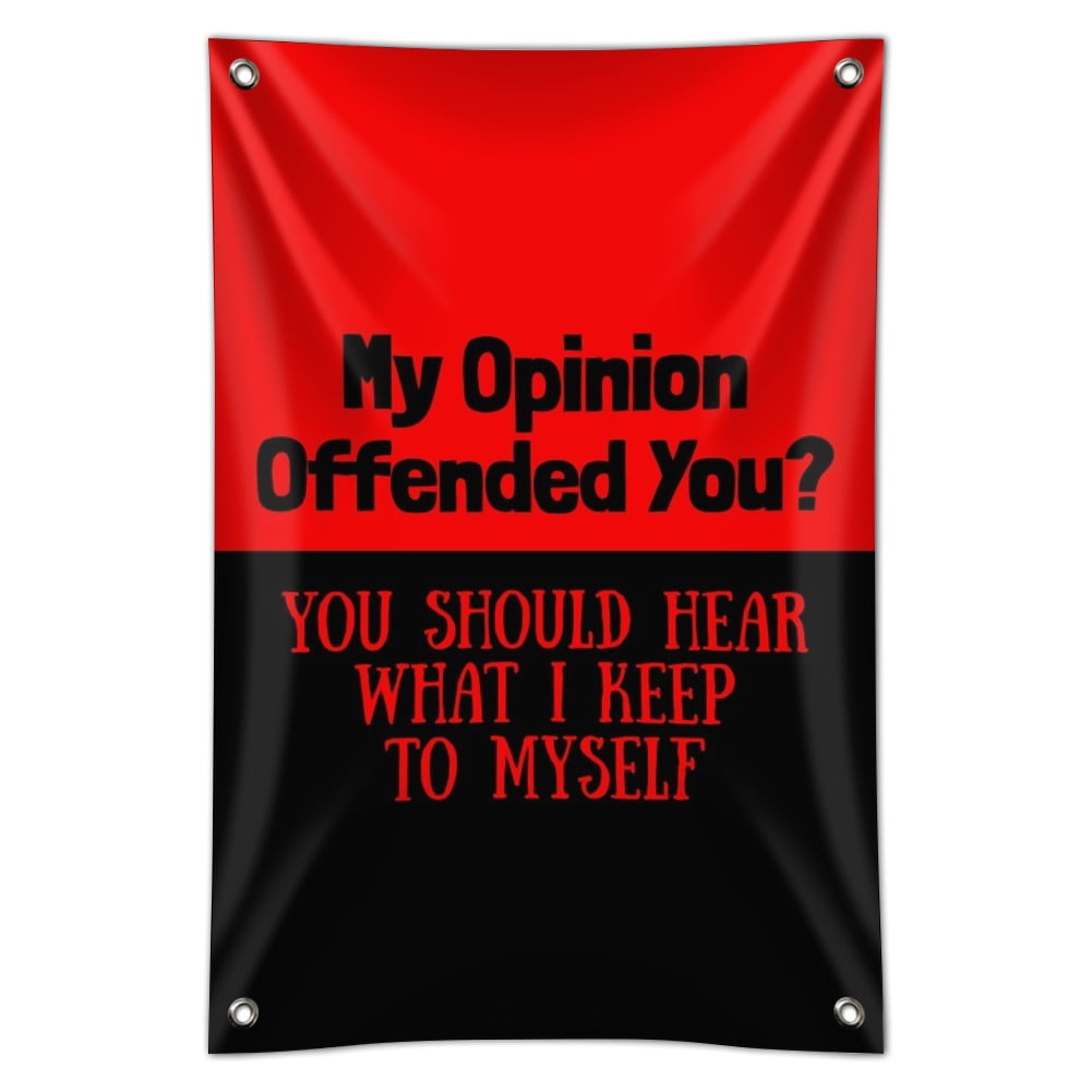 My Opinion Offended You Funny Home Business Office Sign