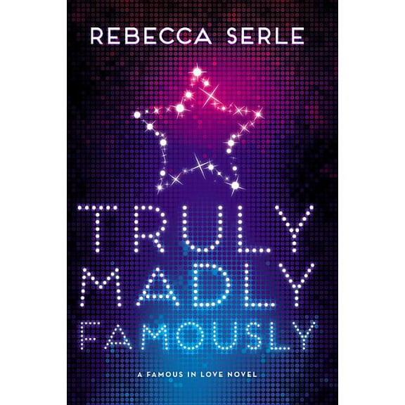 Famous in Love: Truly Madly Famously (Series #2) (Hardcover)