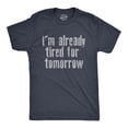 thumbnail image 1 of Mens Im Already Tired for Tomorrow T Shirt Funny Exhausted Sleepy Joke Tee for Guys (Heather Navy - TIRED) - L, 1 of 3