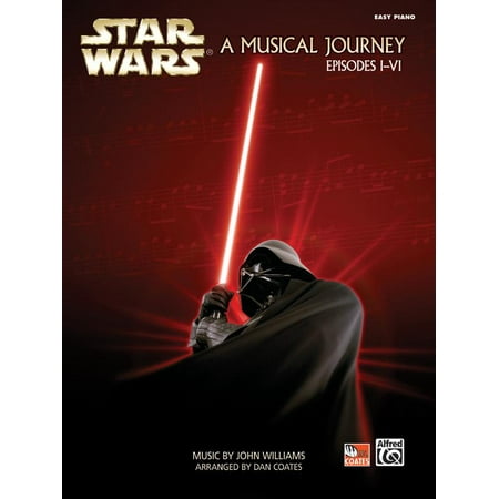 - Star Wars -- A Musical Journey: Music from Episodes I - VI (Easy Piano) (Paperback)