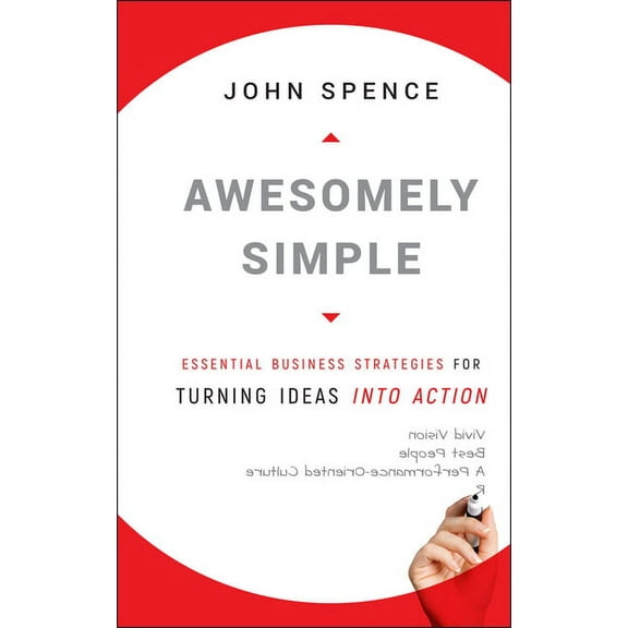 Awesomely Simple: Essential Business Strategies for Turning Ideas Into Action, (Hardcover)