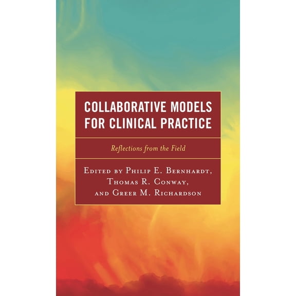 Collaborative Models for Clinical Practice: Reflections from the Field, (Paperback)