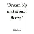 thumbnail image 2 of ArtsyQuotes 20x24 White Modern Wood Framed Museum Art Print Titled - Viola Davis Quote: Dream Big, 2 of 4