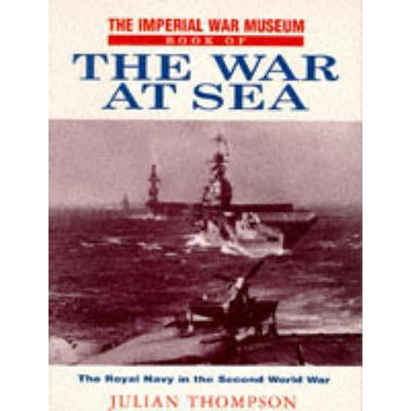 Pre-Owned The Imperial War Museum Book of the War at Sea (Hardcover)