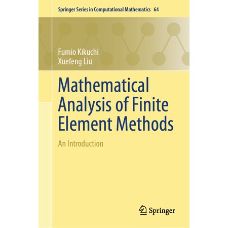 Springer Computational Mathematics Mathematical Analysis of Finite Element Methods: An Introduction, Book 64, (Hardcover)