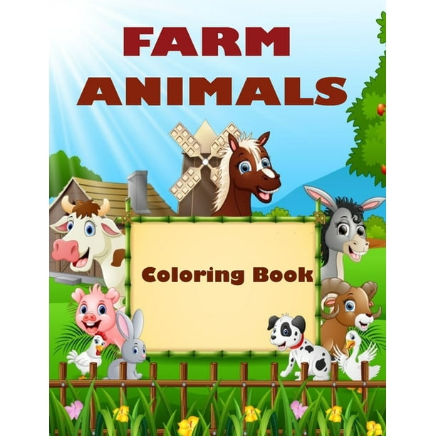 Farm Animals Coloring Book : Farm Animals Coloring Book: Include Popular Farm Animals: Cow, Horse, Chicken, Pig, Goat, Rooster, Sheep, Dog, Bull, Donkey, Llama, And so much more! (animal coloring books for Farm Animals Coloring Book : Farm Animals Coloring Book: Include Popular Farm Animals: Cow, Horse, Chicken, Pig, Goat, Rooster, Sheep, Dog, Bull, Donkey, Llama, And so much more! (animal coloring books for