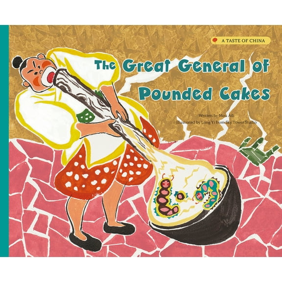 A Taste of China The Great General of Pounded Cakes, (Paperback)