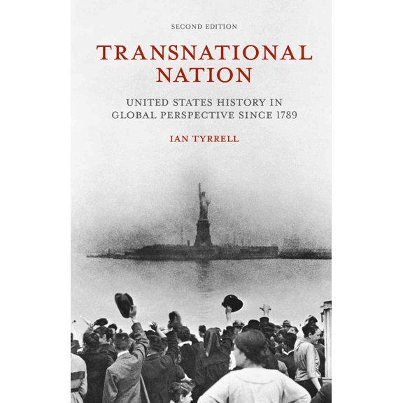 Pre-Owned Transnational Nation : United States History in Global Perspective Since 1789 (Paperback) 9781137338549