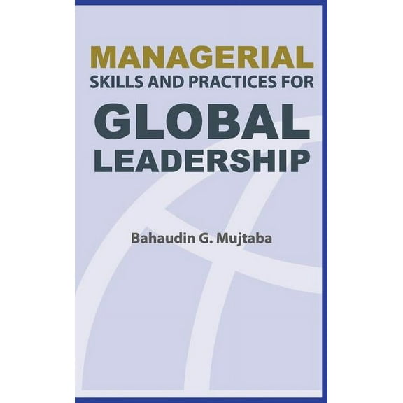 Managerial Skills and Practices for Global Leadership (Hardcover)