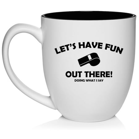 

Let s Have Fun Out There Doing What I Say Coach Funny Gift For Coach Ceramic Coffee Mug Tea Cup Gift for Her Him Friend Coworker Wife Husband (16oz White)