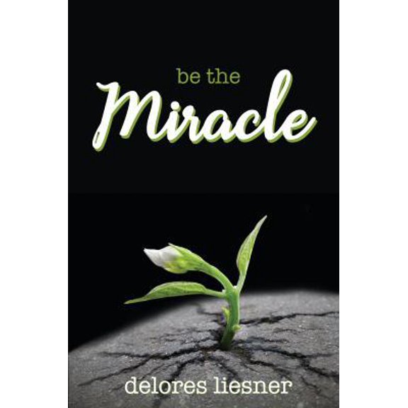 Pre-Owned Be the Miracle (Paperback) 1948888009 9781948888004