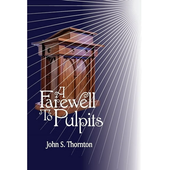 A Farewell to Pulpits, (Hardcover)