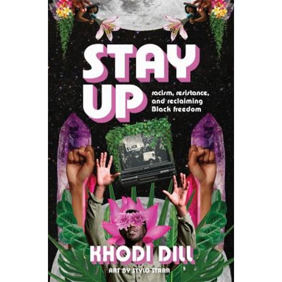 Pre-Owned Stay Up: Racism, Resistance, and Reclaiming Black Freedom (Paperback) 1773218085 9781773218083