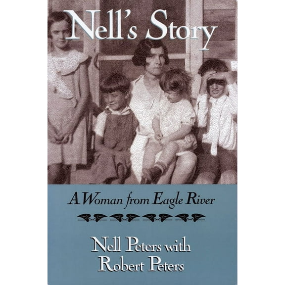 A North Coast Book: Nell's Story : A Woman from Eagle River (Paperback)