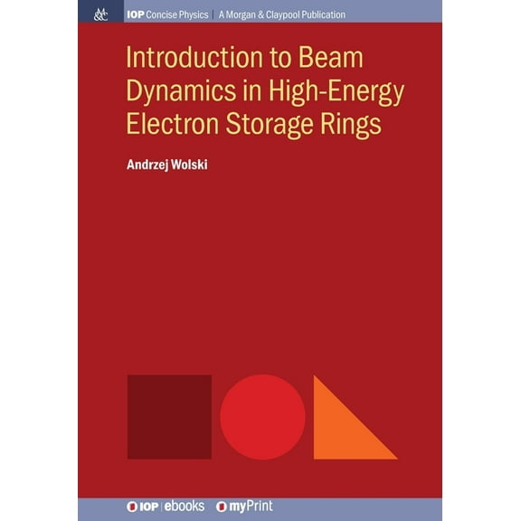Introduction to Beam Dynamics in High-Energy Electron Storage Rings, (Paperback)