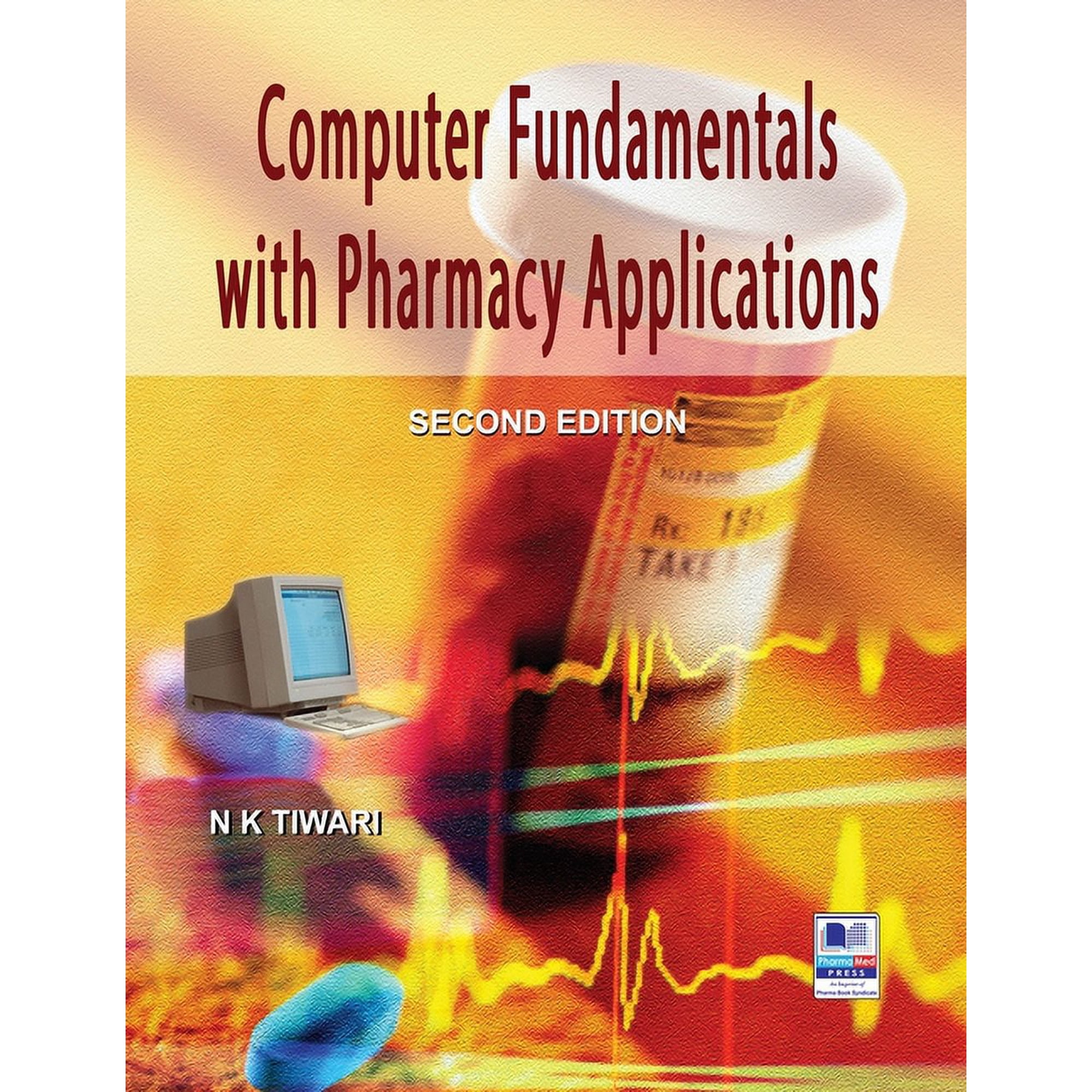 Computer Fundamentals with Pharmacy Applications (Hardcover)