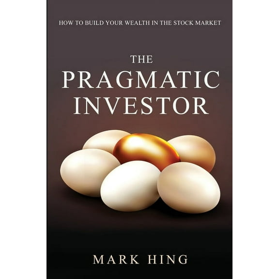The Pragmatic Investor, (Paperback)