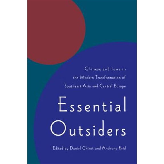 Pre-Owned Jackson School Publications in Internati Essential Outsiders: Chinese and Jews in the Modern Transformation of Southeast Asia and Central Europe, (Paperback)