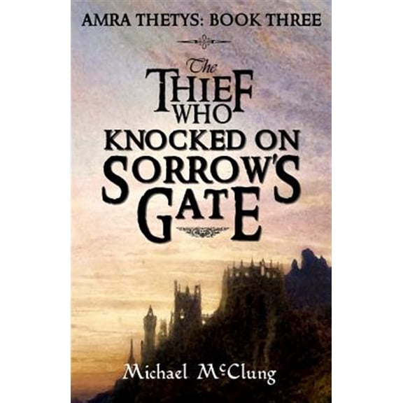 Pre-Owned Amra Thetys: The Thief Who Knocked On Sorrow's Gate (Paperback)