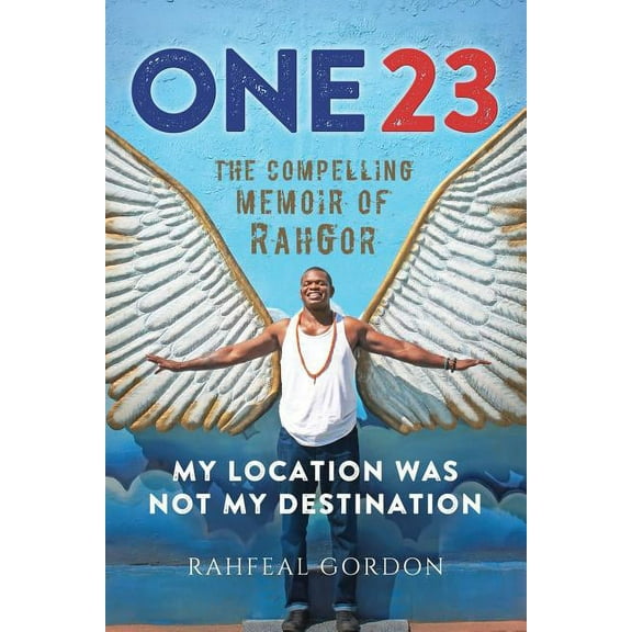 One23: The Compelling Memoir of Rahgor (Paperback) by Rahfeal C Gordon