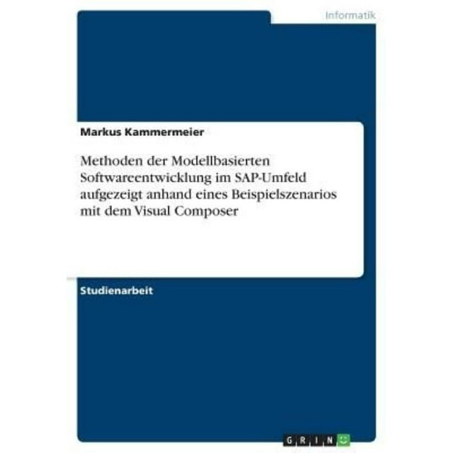 Methoden Der Modellbasierten Softwareentwicklung Im Sapphoof Aufgezeigt Anhand Eines Beispielszenarios Mit Dem Visual Composer