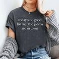 thumbnail image 3 of Today’s No Good For Me The Jobros Are In Town Unisex T-Shirt, 3 of 5