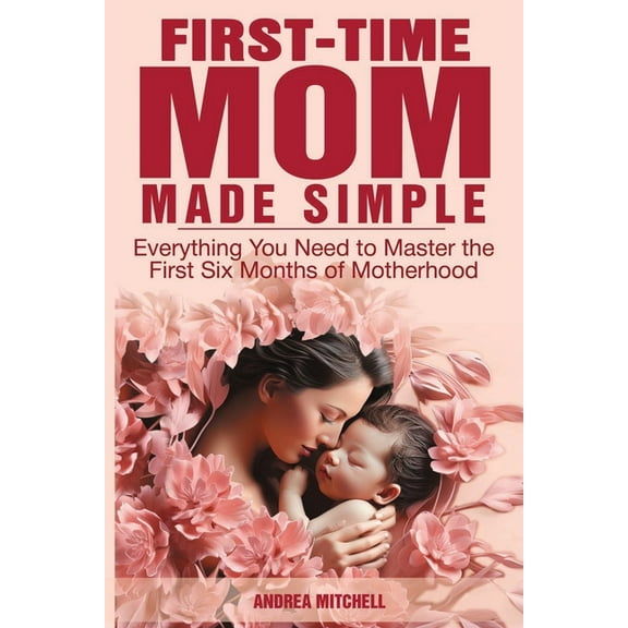 First-Time Mom Made Simple, (Paperback)