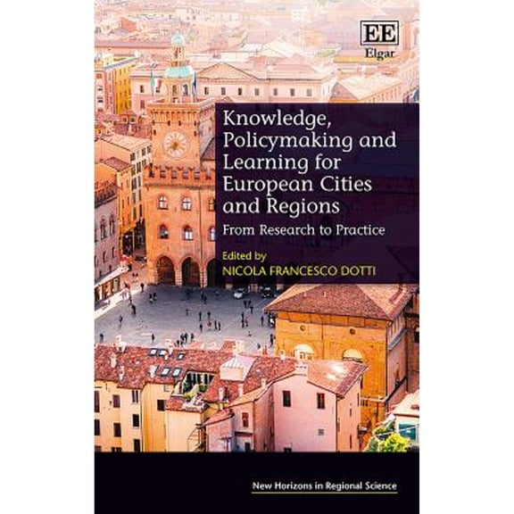 Pre-Owned Knowledge, Policymaking and Learning for European Cities and Regions: From Research to Practice (Hardcover) by Nicola F. Dotti