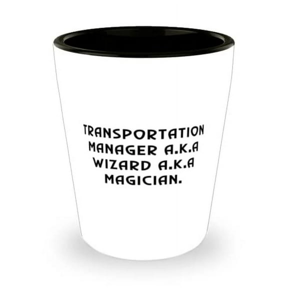 Transportation manager For Coworkers, Transportation, Motivational Transportation manager Shot Glass, Ceramic Cup From Friends
