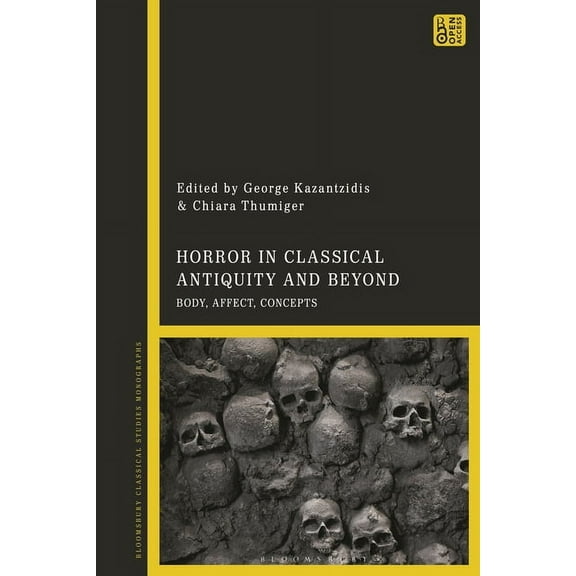 Horror in Classical Antiquity and Beyond: Body, Affect, Concepts, (Hardcover)
