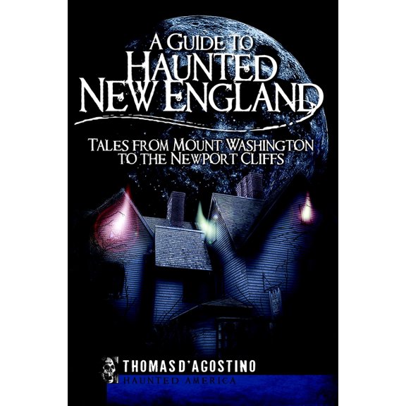 A Guide to Haunted New England - Paperback