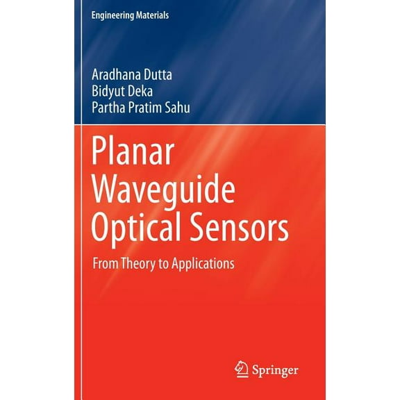 Engineering Materials Planar Waveguide Optical Sensors: From Theory to Applications, (Hardcover)