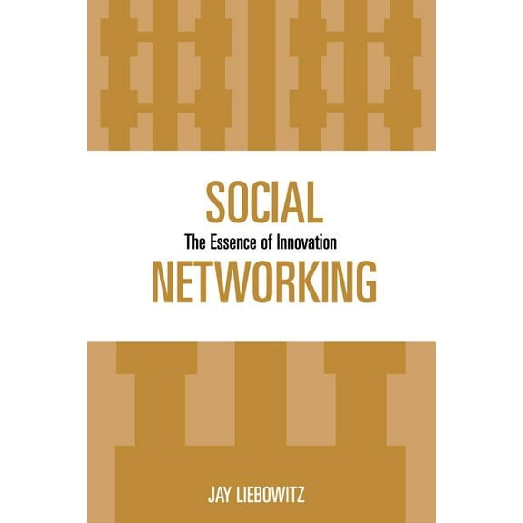 Social Networking: The Essence of Innovation, (Paperback)