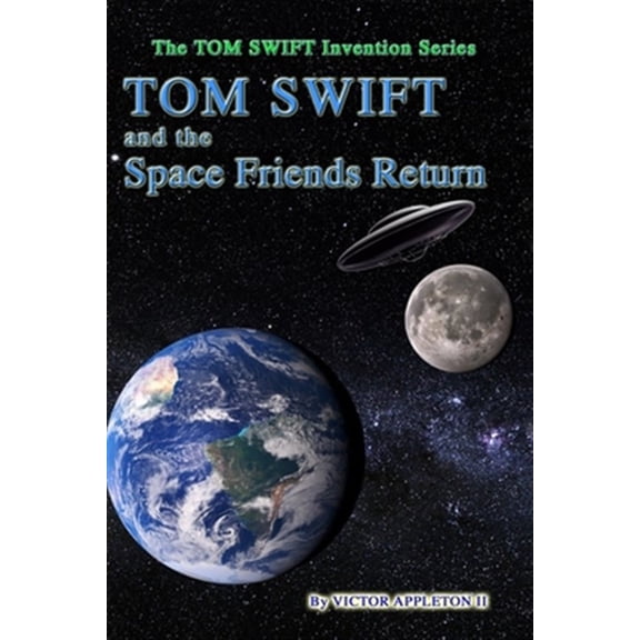 Pre-Owned Tom Swift Invention: Tom Swift and the Space Friends Return (Series #30) (Paperback)