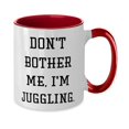 thumbnail image 2 of Love Juggling Gifts, Don't Bother Me, I'm Juggling, Juggling Two Tone 11oz Mug From, 2 of 2