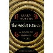 Western Literature and Fiction Series: The Basket Woman : A Book Of Indian Tales (Paperback)