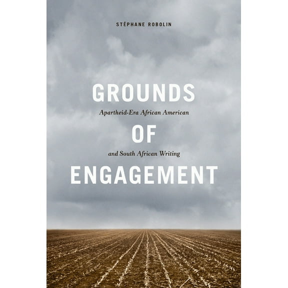 New Black Studies Series: Grounds of Engagement : Apartheid-Era African-American and South African Writing (Hardcover)