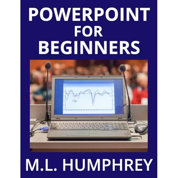 PowerPoint Essentials PowerPoint for Beginners, Book 1, (Hardcover)