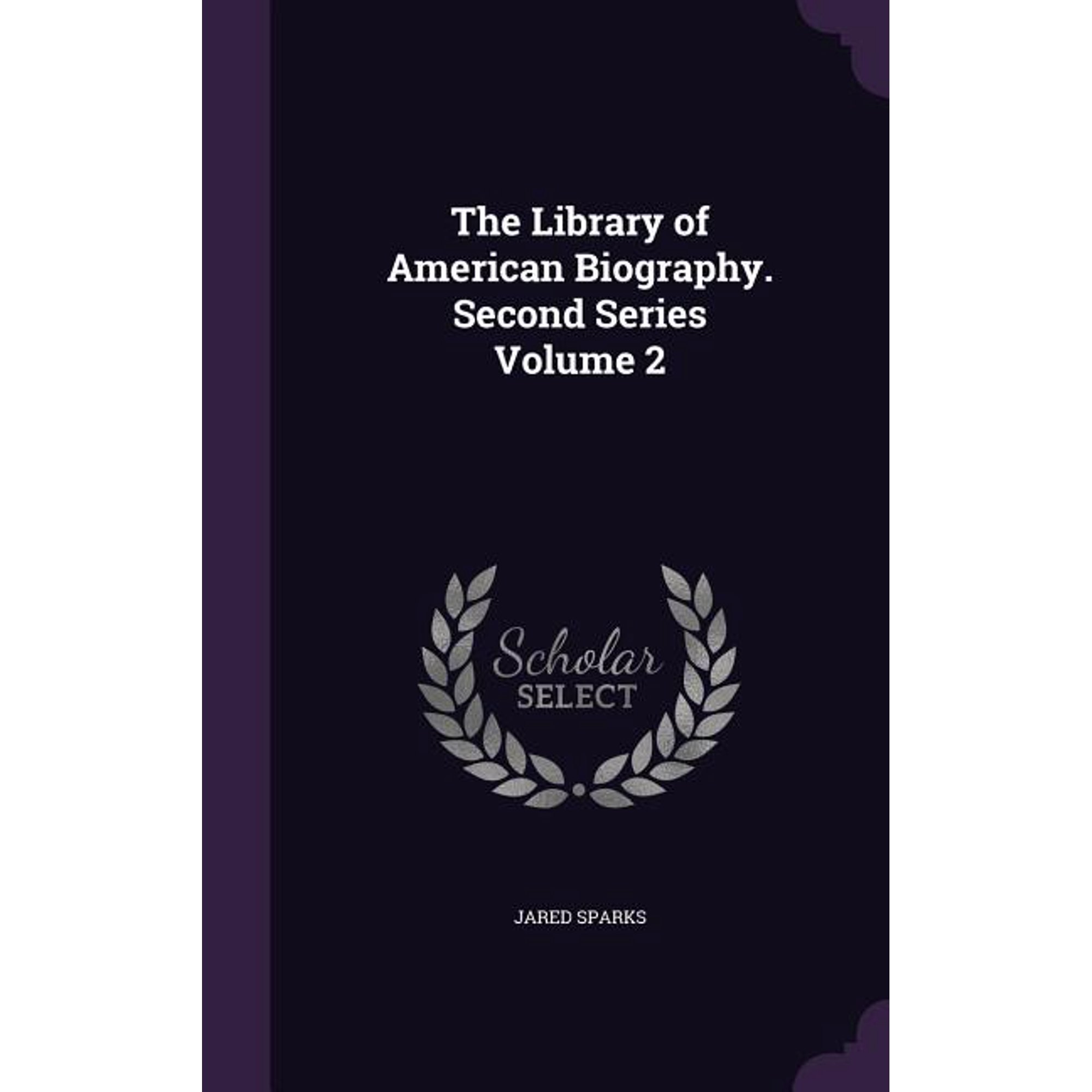 The Library of American Biography. Second Series Volume 2 (Hardcover)