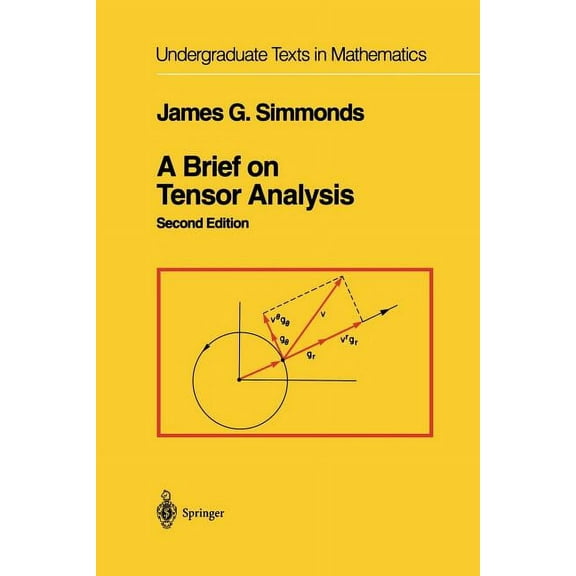 Undergraduate Texts in Mathematics A Brief on Tensor Analysis, (Paperback)
