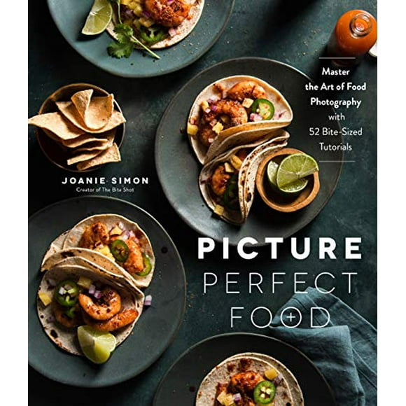 Image Parfaite de la Nourriture: Maîtrisez l'Art de la Photographie Culinaire avec 52 Tutoriels de Petite Taille