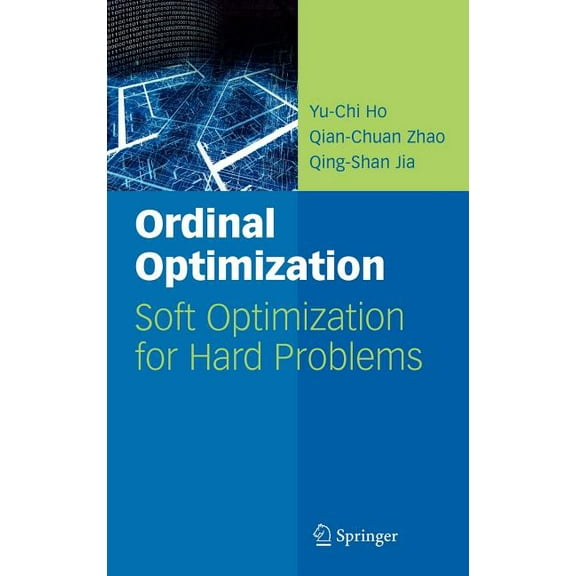 Ordinal Optimization: Soft Optimization for Hard Problems, (Hardcover)