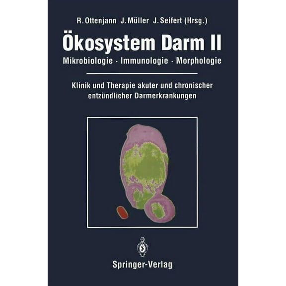 Ãkosystem Darm II: Mikrobiologie, Immunologie, Morphologie Klinik Und Therapie Akuter Und Chronischer EntzÃ¼ndlicher Darm, (Paperback)