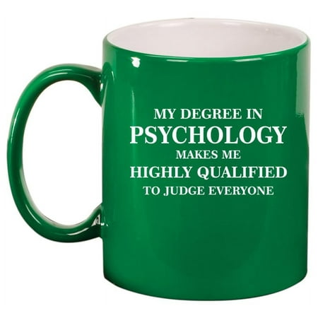 

Psychology Degree Qualified To Judge Everyone Funny Psychologist Ceramic Coffee Mug Tea Cup Gift for Her Him Friend Coworker Wife Husband (11oz Green)