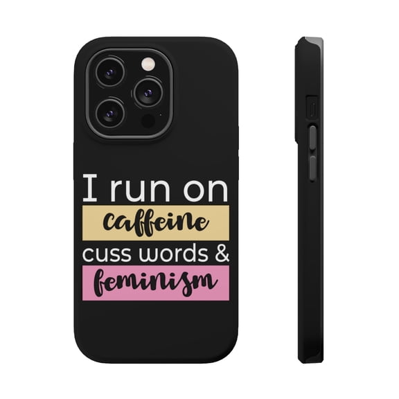 DistinctInk Tough Case for Apple iPhone 15 PRO (6.1" Screen), Compatible with MagSafe Charging - I Run On Caffeine Cuss Words & Feminism