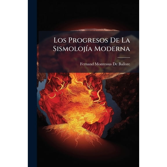Los Progresos De La SismolojÃa Moderna (Paperback)