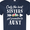 thumbnail image 4 of Inktastic Only the Best Sisters Get Promoted to Aunt T-Shirt, 4 of 5